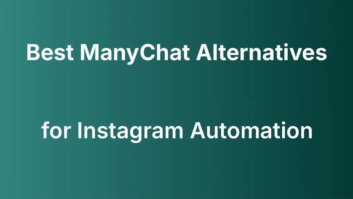 Best ManyChat alternatives for Instagram DM automation and comment-to-DM workflows in 2026